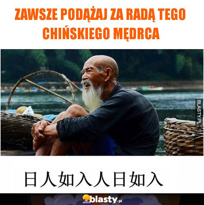 Zawsze podążaj za radą tego chińskiego mędrca