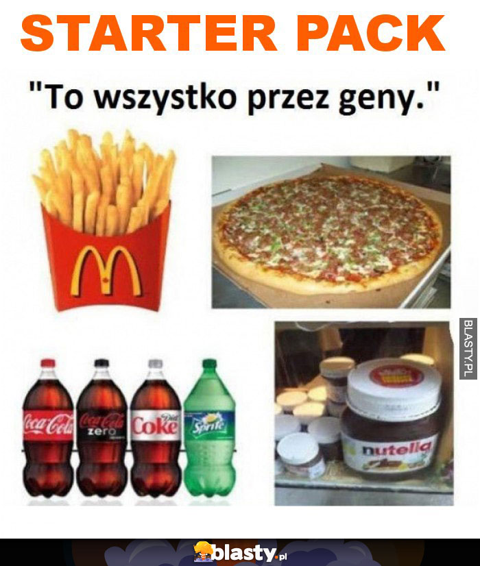 Starter pack to wszystko wina genów