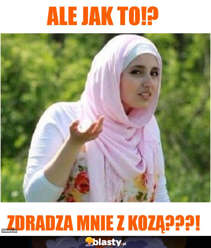 Ale jak to!? Ale jak to!?