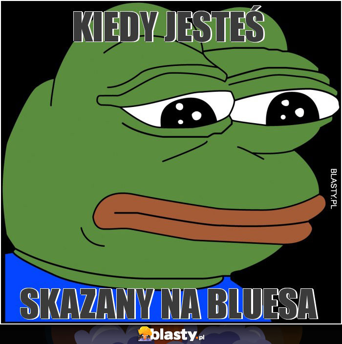 kiedy jesteś