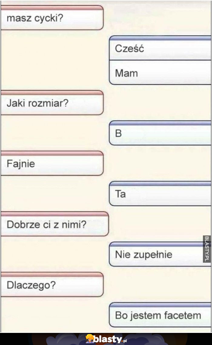 Masz cycki ?