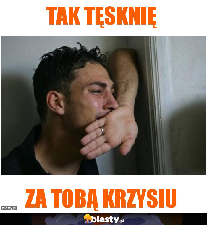 Tak tęsknię