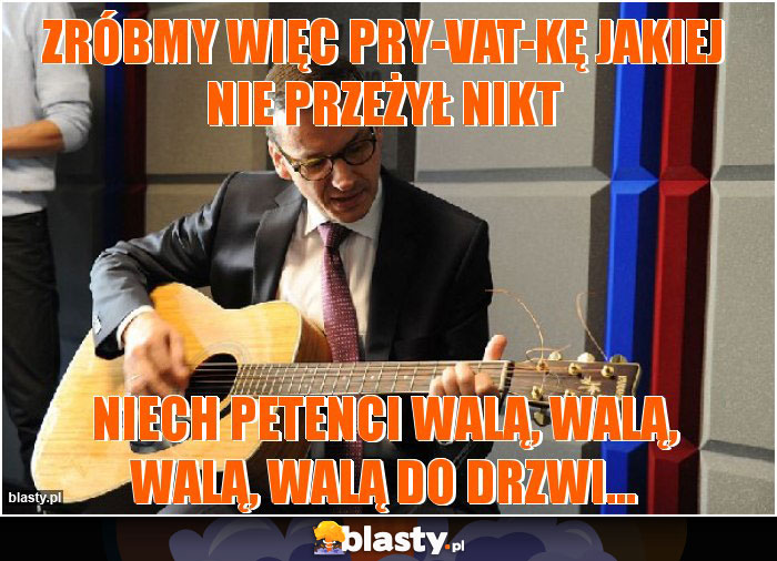 ZRÓBMY WIĘC PRY-VAT-KĘ JAKIEJ NIE PRZEŻYŁ NIKT ZRÓBMY WIĘC PRY-VAT-KĘ JAKIEJ NIE PRZEŻYŁ NIKT