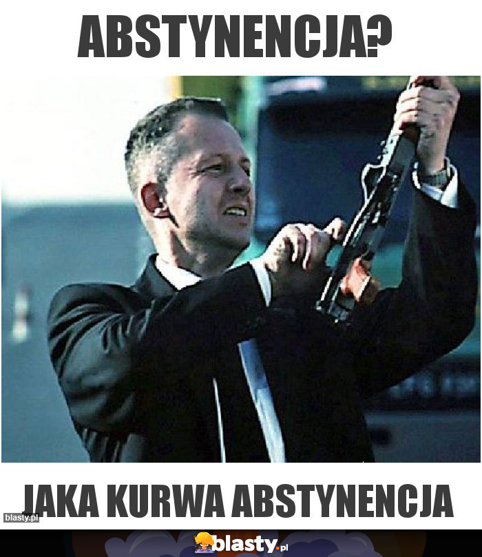 Abstynencja?