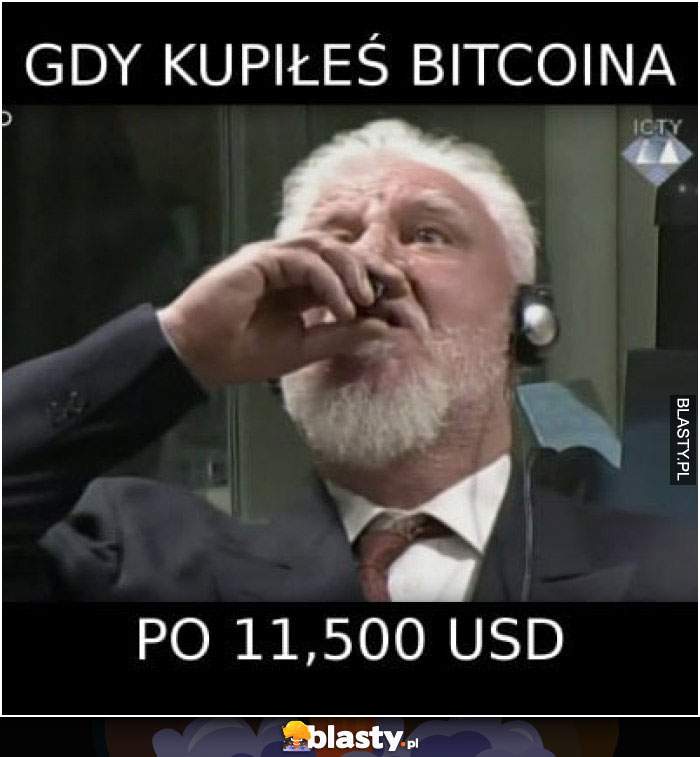 Gdy kupiłeś bitcoina po 11 500 USD