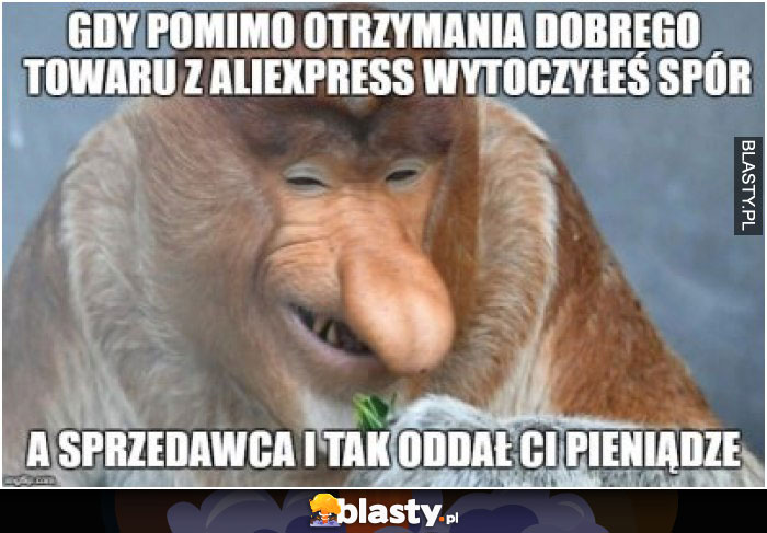 Gdy pomimo otrzymania dobrego towaru z aliexpress