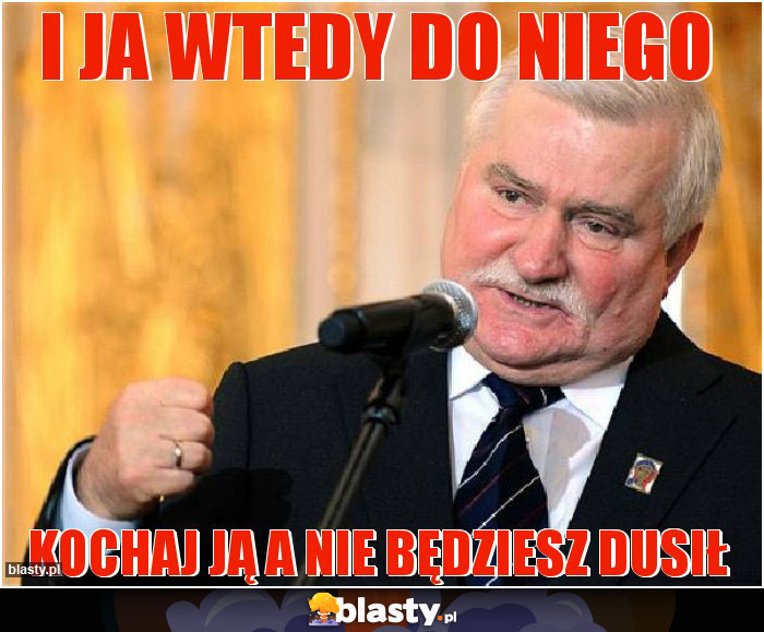 i ja wtedy do niego