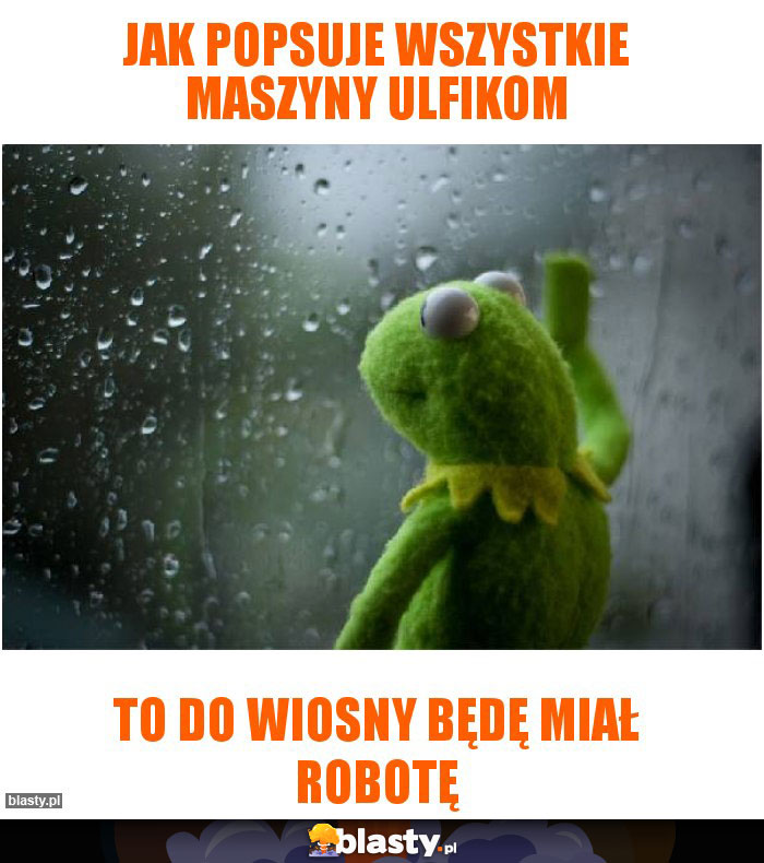 Jak popsuje wszystkie maszyny ulfikom