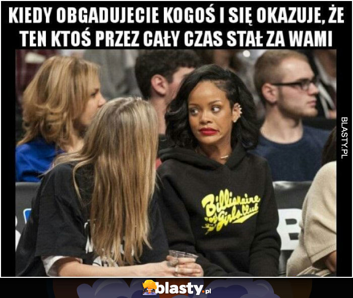 Kiedy kogoś obgadujecie