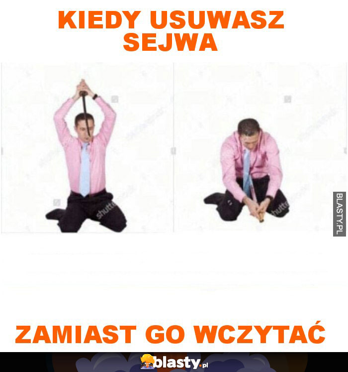 Kiedy usuwasz sejwa zamiast go wczytać