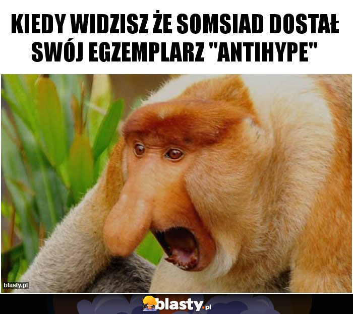 Kiedy widzisz że somsiad dostał swój egzemplarz 