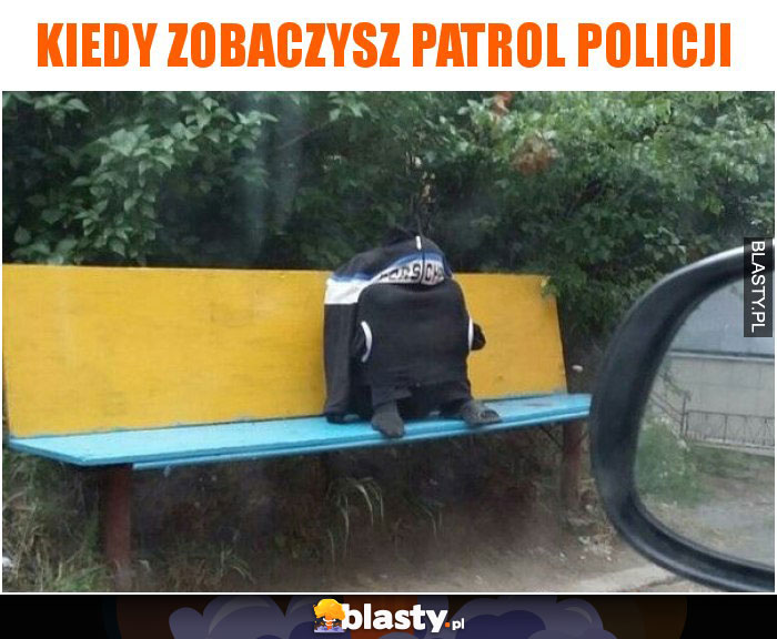 Kiedy zobaczysz patrol policji