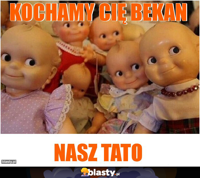 Kochamy Cię bekan