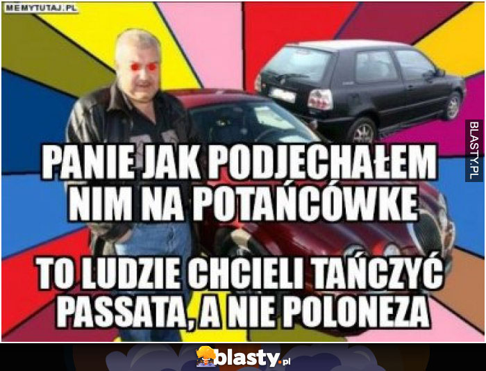 Panie jak pojechałem nim na potańcówkę