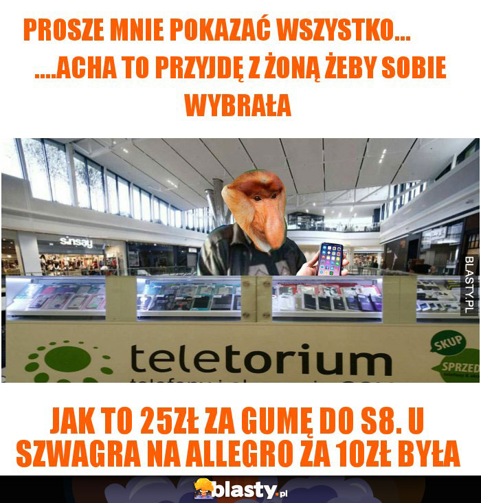 Prosze mnie pokazać wszystko...           ....acha to przyjdę z żoną żeby sobie wybrała