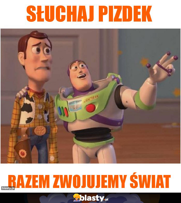 Słuchaj pizdek