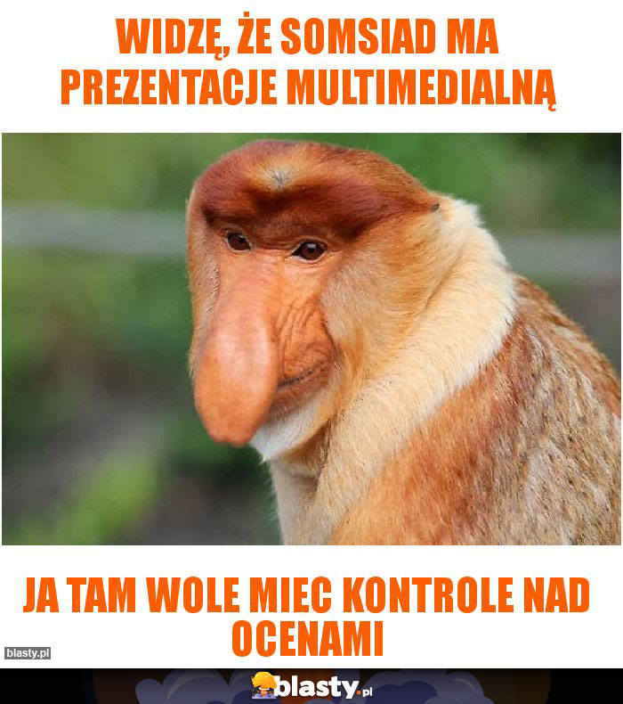 widzę, że somsiad ma prezentacje multimedialną