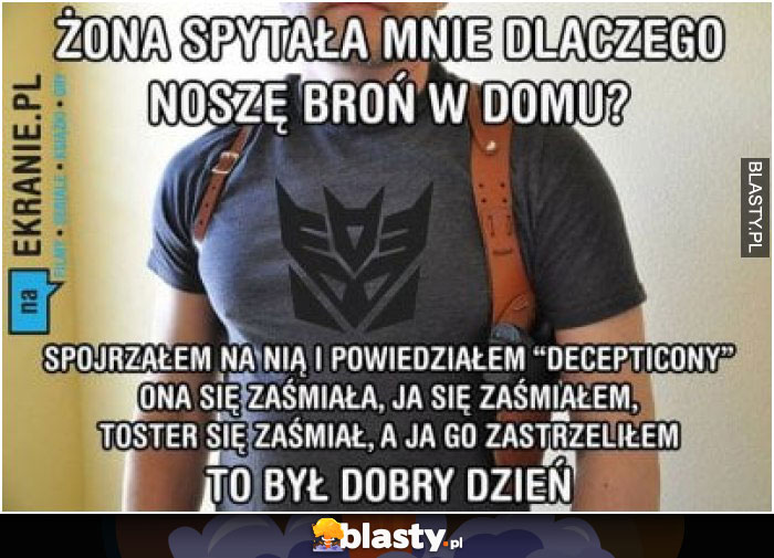 Żona zapytała mnie dlaczego noszę broń w domu