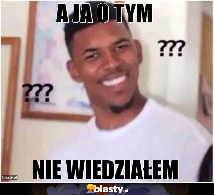 A ja o tym