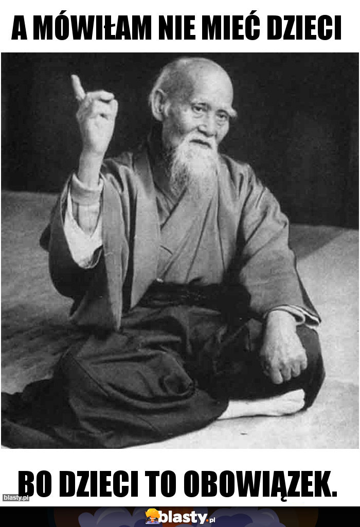 A mówiłam nie mieć dzieci