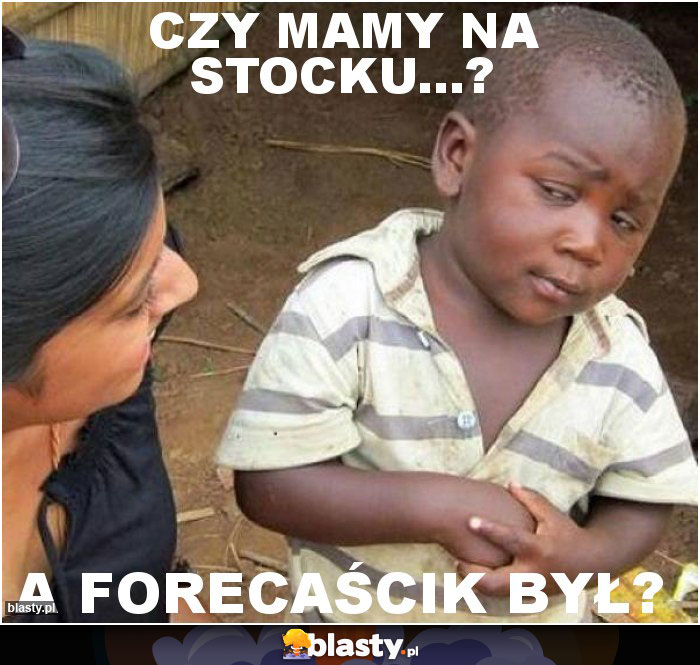 Czy mamy na stocku...?