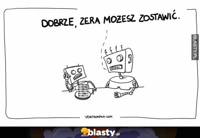 Dobrze zera możesz zostawić