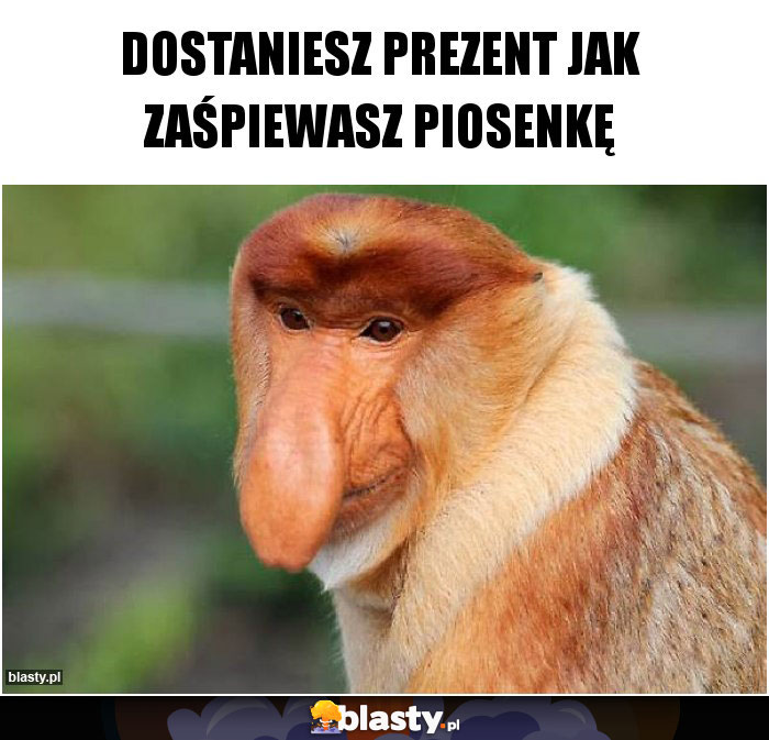 Dostaniesz prezent jak zaśpiewasz piosenkę