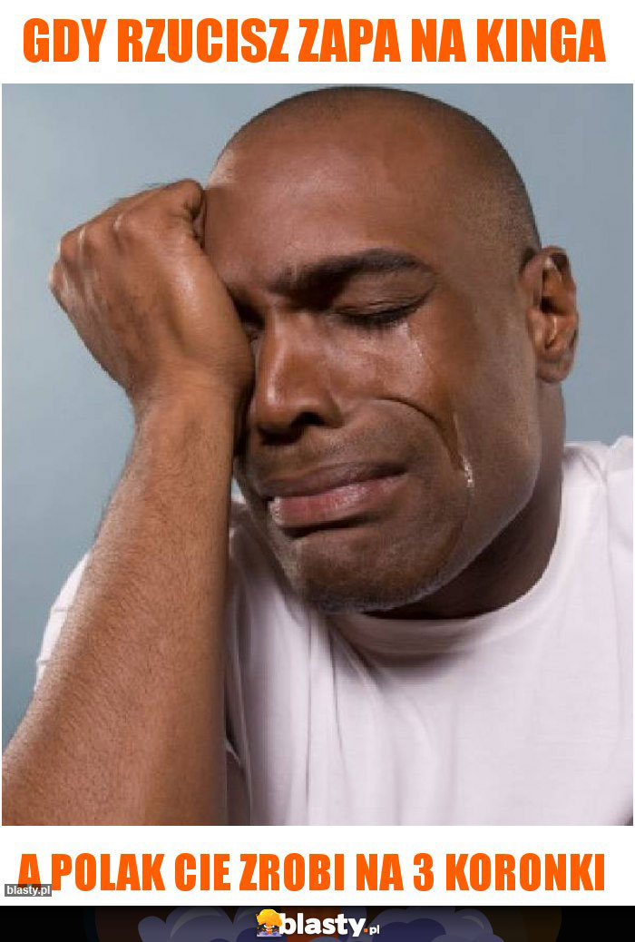 gdy rzucisz zapa na kinga