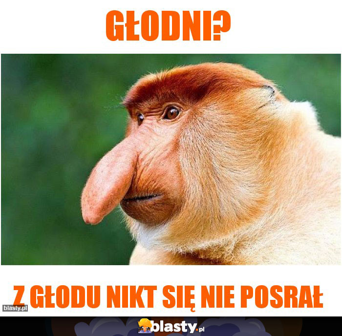 Głodni?