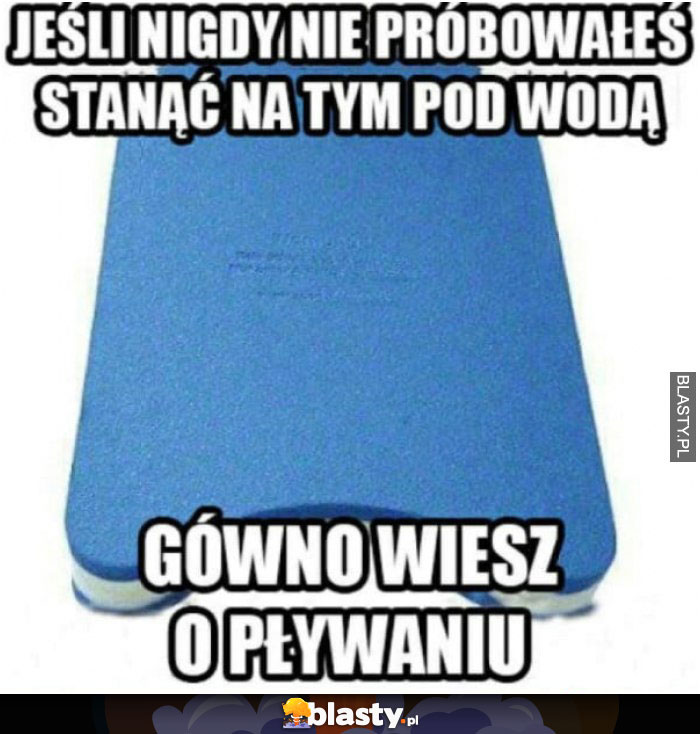 Jeśli nigdy nie próbowałeś stanąć na tym