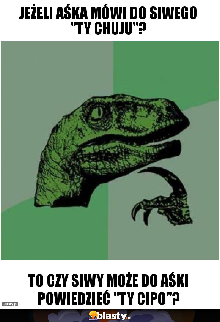 Jeżeli Aśka mówi do Siwego 