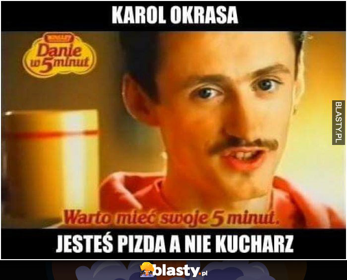 Karol Okrasa jestes pizda a nie kucharz