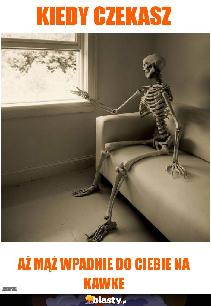 Kiedy czekasz