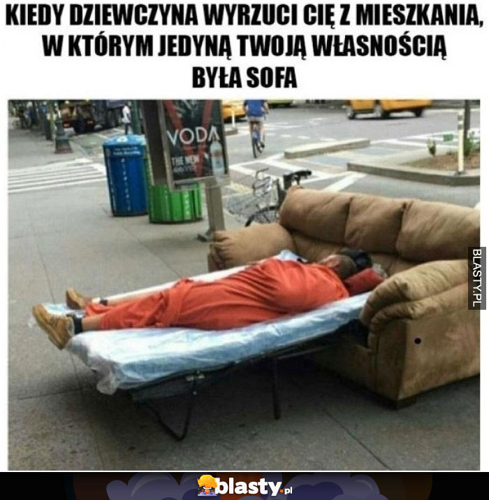 Kiedy dziewczyna wyrzuci Cię z mieszkania