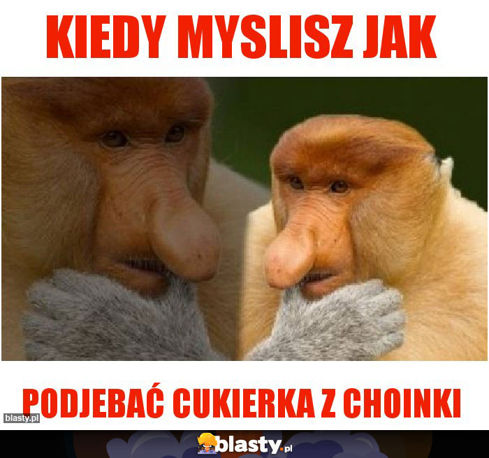 Kiedy myslisz jak