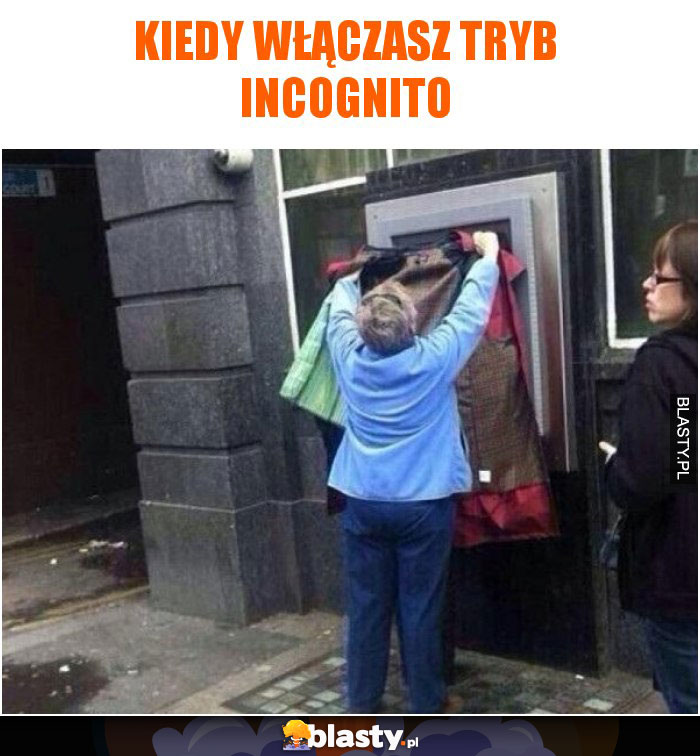 Kiedy włączasz tryb incognito