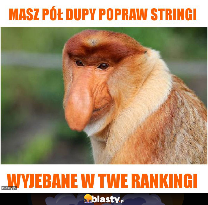Masz pół dupy popraw stringi