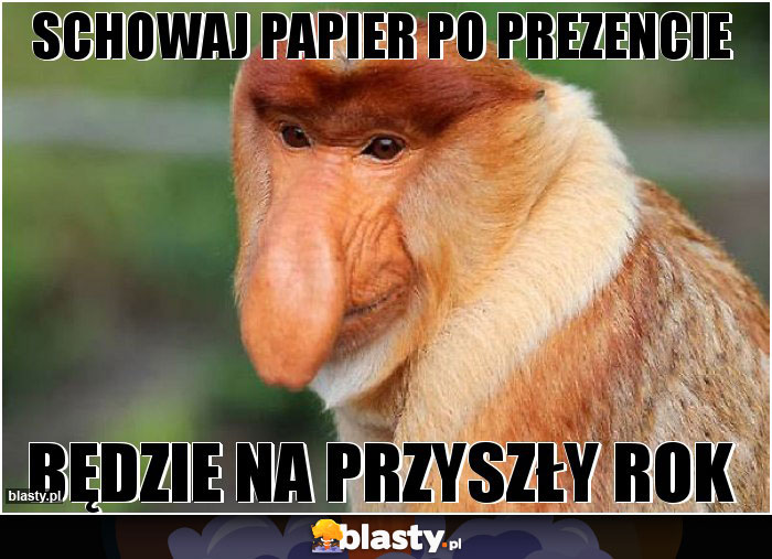 schowaj papier po prezencie schowaj papier po prezencie