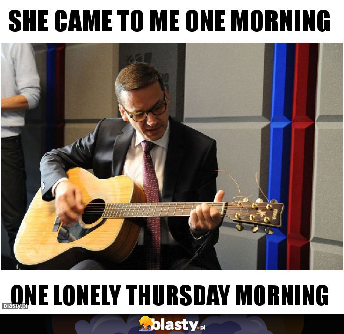 She came to me one morning She came to me one morning