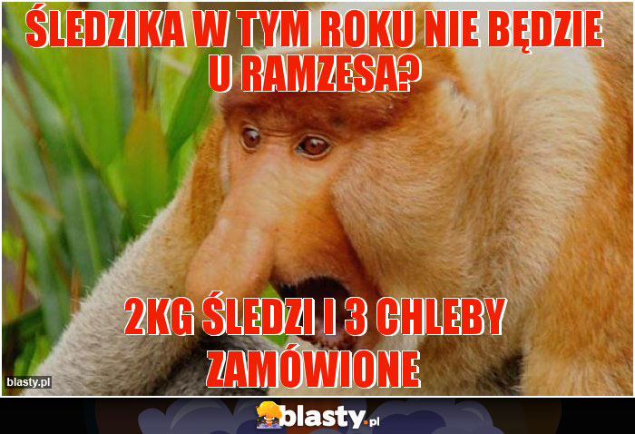 Śledzika w tym roku nie będzie u Ramzesa?