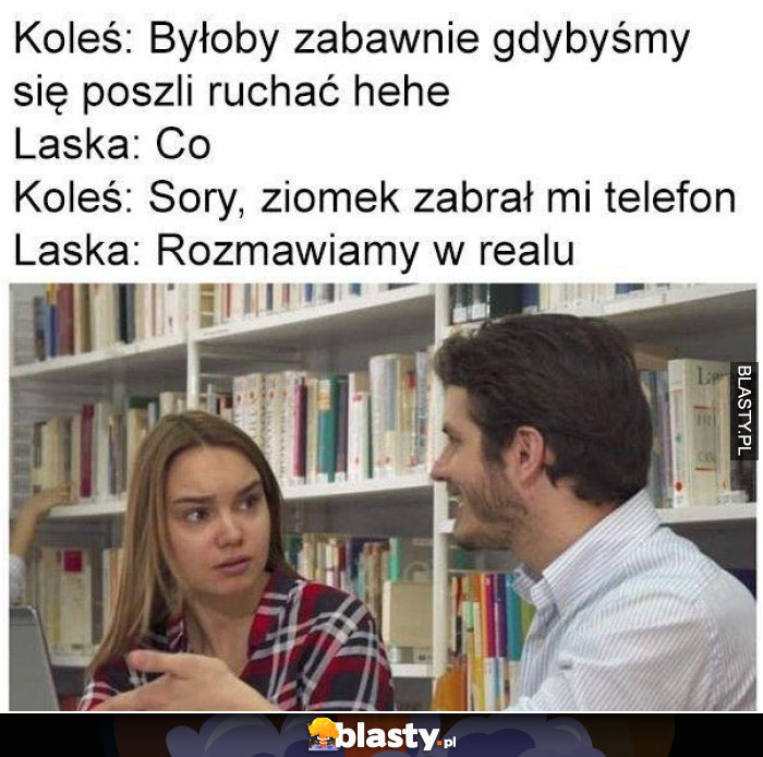 Byłoby zabawne gdybyśmy poszli się ruchać