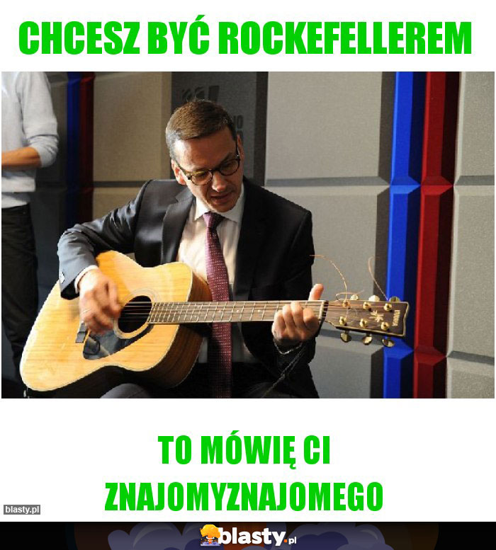 Chcesz być Rockefellerem