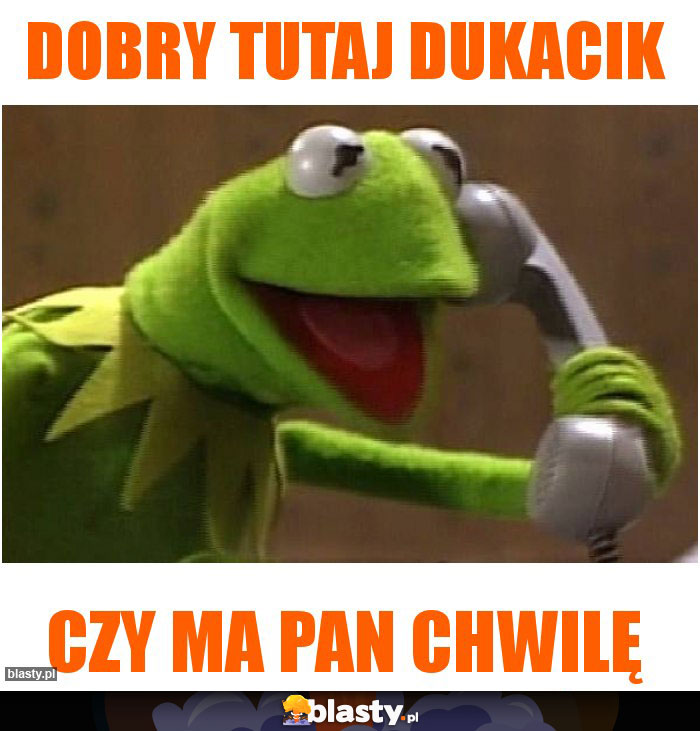 Dobry tutaj dukacik Dobry tutaj dukacik