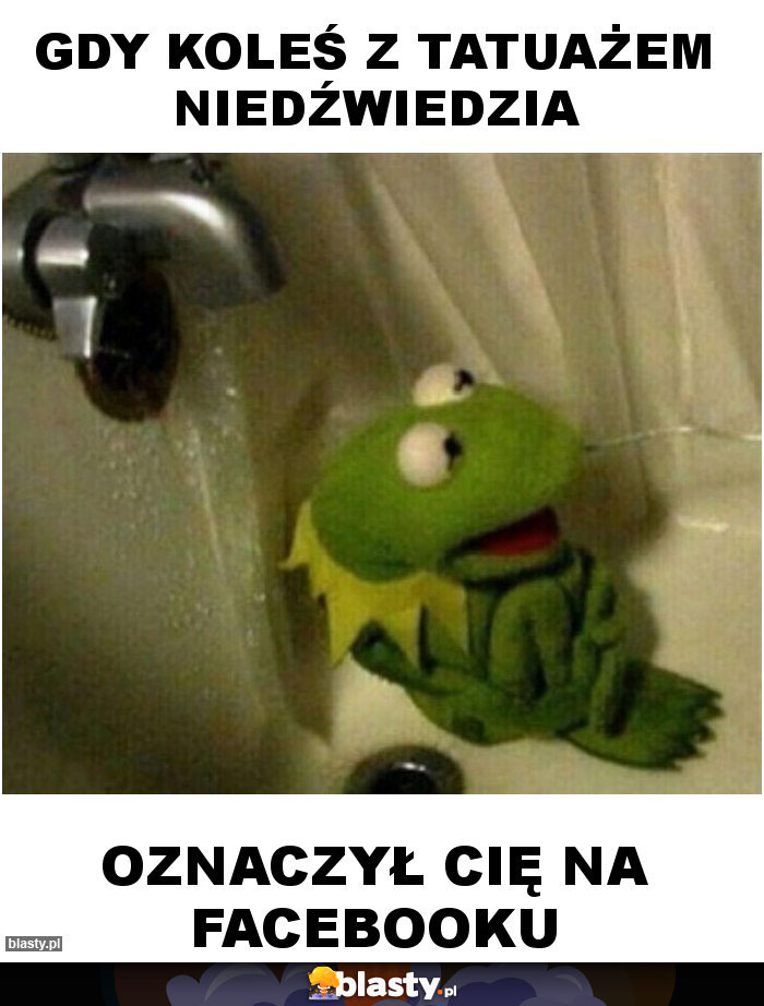 Gdy koleś z tatuażem niedźwiedzia