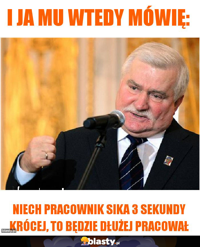 I ja mu wtedy mówię: I ja mu wtedy mówię: