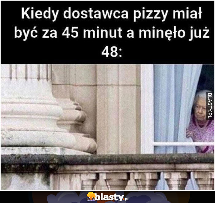 Kiedy dostawca pizzy miał być za 45 min