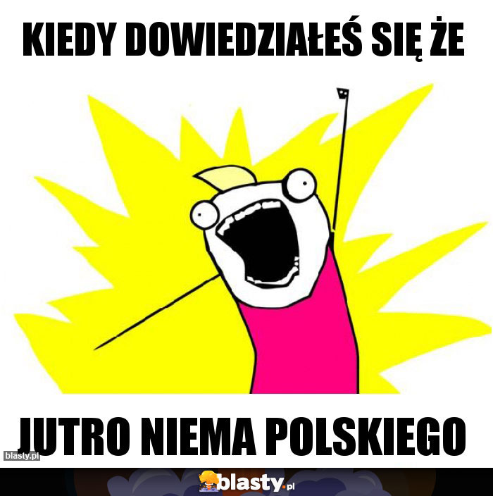 Kiedy dowiedziałeś się że