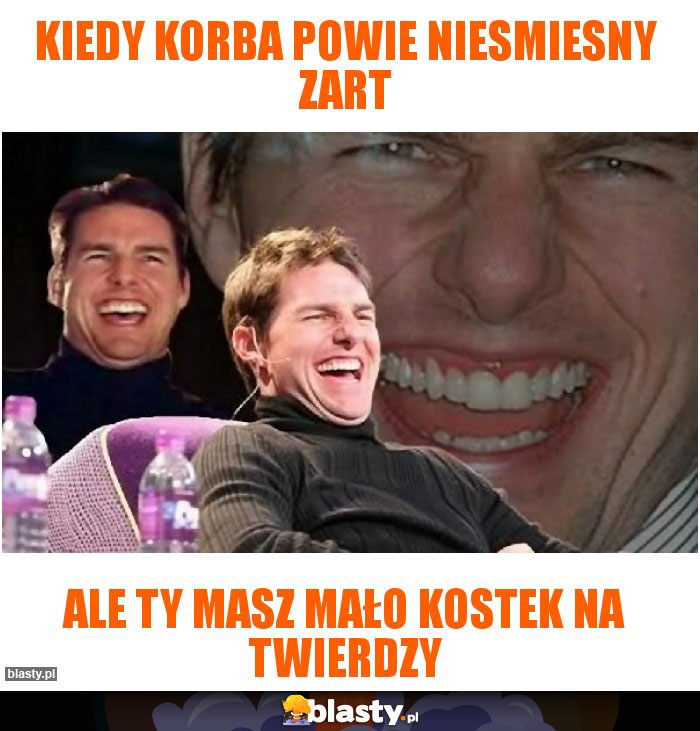 Kiedy korba powie niesmiesny zart