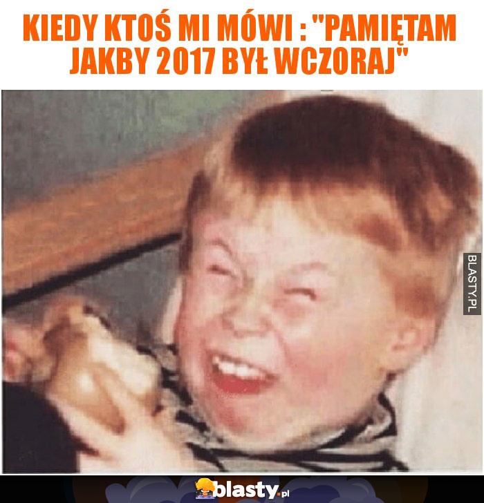 Kiedy ktoś mi mówi : 