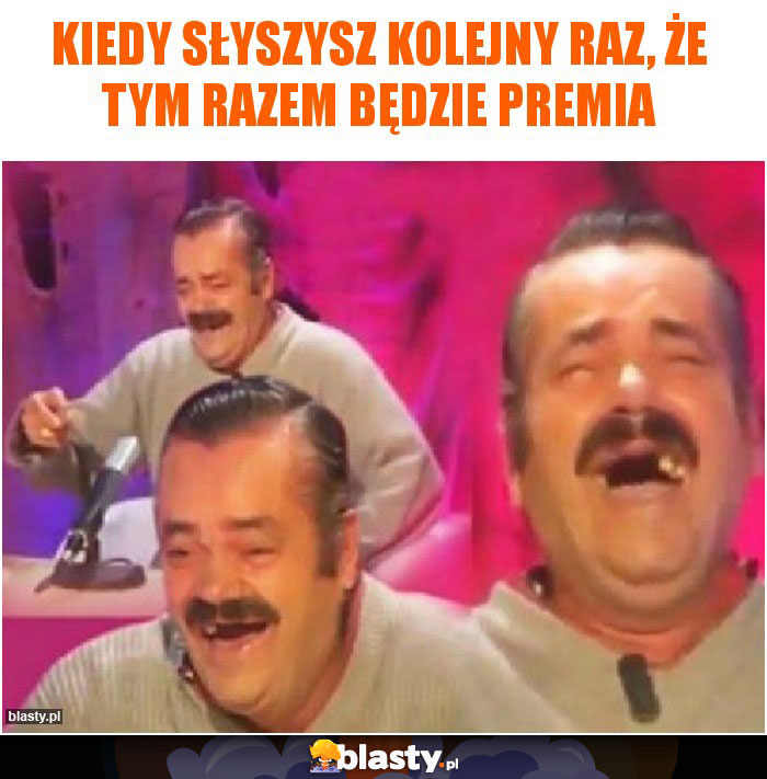 Kiedy słyszysz kolejny raz, że tym razem będzie premia Kiedy słyszysz kolejny raz, że tym razem będzie premia